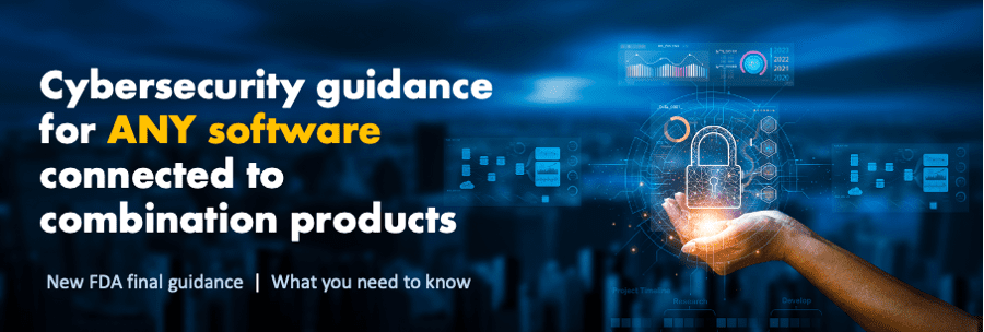 Cybersecurity guidance for any software connected to a combination product